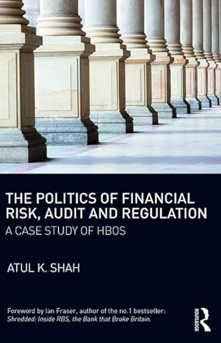 Stock image for The Politics of Financial Risk, Audit and Regulation: A Case Study of HBOS for sale by HPB-Red