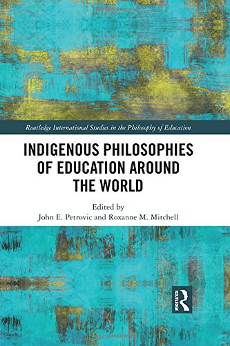 Imagen de archivo de Indigenous Philosophies of Education Around the World (Routledge International Studies in the Philosophy of Education) a la venta por Chiron Media