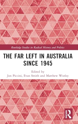 Stock image for The Far Left in Australia since 1945 (Routledge Studies in Radical History and Politics) for sale by Reuseabook