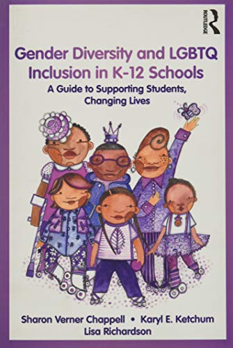 Stock image for Gender Diversity and LGBTQ Inclusion in K-12 Schools: A Guide to Supporting Students, Changing Lives for sale by BooksRun