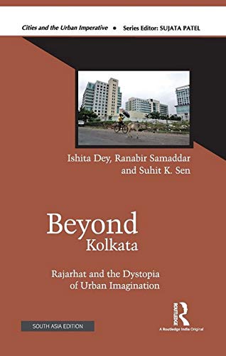 Stock image for Beyond Kolkata: Rajarhat and the Dystopia of Urban Imagination for sale by Mispah books