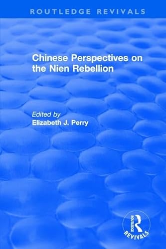 Imagen de archivo de Chinese Perspectives on the Nien Rebellion (Routledge Revivals) a la venta por Chiron Media