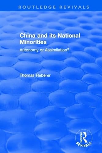 Imagen de archivo de China and Its National Minorities: Autonomy or Assimilation (Routledge Revivals) a la venta por Chiron Media
