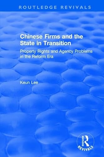 Imagen de archivo de Chinese Firms and the State in Transition: Property Rights and Agency Problems in the Reform Era (Routledge Revivals) a la venta por Chiron Media