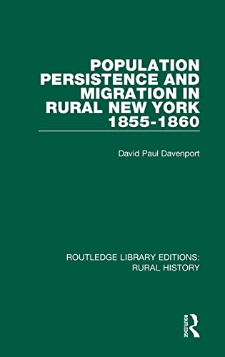 Stock image for Population Persistence and Migration in Rural New York, 1855-1860 (Routledge Library Editions: Rural History) for sale by Chiron Media