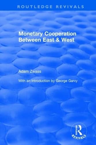 Imagen de archivo de Monetary Cooperation Between East and West (Routledge Revivals) a la venta por Chiron Media