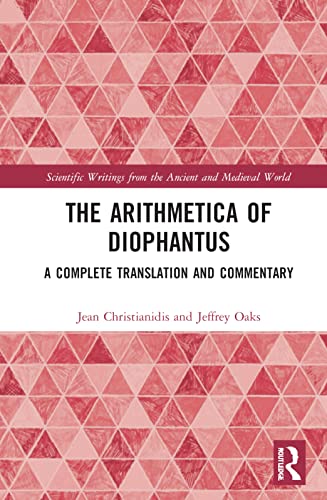 9781138046351: The Arithmetica of Diophantus: A Complete Translation and Commentary (Scientific Writings from the Ancient and Medieval World)