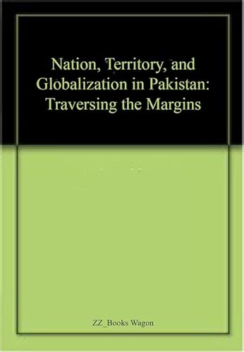 Beispielbild fr Nation, Territory, and Globalization in Pakistan: Traversing the Margins zum Verkauf von Books Puddle