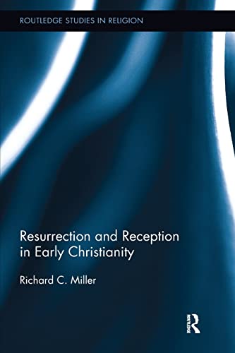 Beispielbild fr Resurrection and Reception in Early Christianity (Routledge Studies in Religion) zum Verkauf von BooksRun