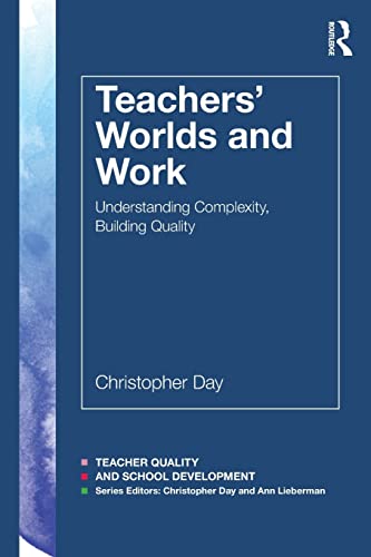 Stock image for Teachers Worlds and Work: Understanding Complexity, Building Quality (Teacher Quality and School Development) for sale by Chiron Media