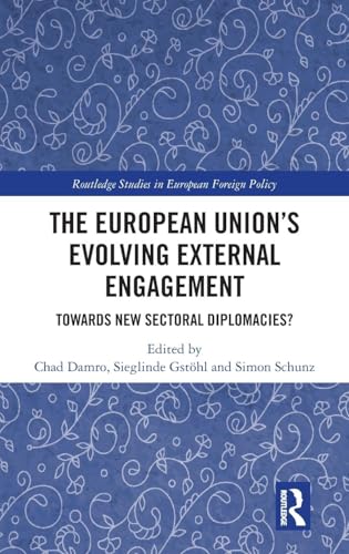 Imagen de archivo de The European Union's Evolving External Engagement: Towards New Sectoral Diplomacies? a la venta por ThriftBooks-Atlanta