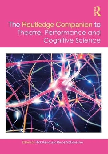 9781138048898: The Routledge Companion to Theatre, Performance and Cognitive Science (Routledge Companions)