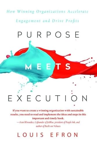 Beispielbild fr Purpose Meets Execution: How Winning Organizations Accelerate Engagement and Drive Profits zum Verkauf von Chiron Media