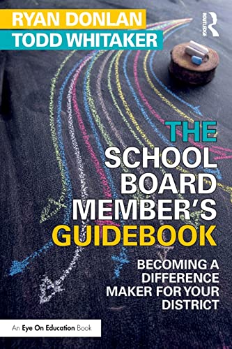 Stock image for The School Board Member's Guidebook: Becoming a Difference Maker for Your District for sale by Chiron Media