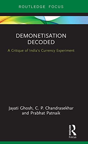 9781138049888: Demonetisation Decoded: A Critique of India's Currency Experiment (Routledge Focus)