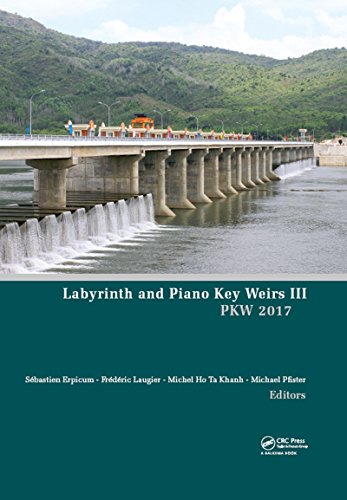 Imagen de archivo de Labyrinth and Piano Key Weirs III: Proceedings of the 3rd International Workshop on Labyrinth and Piano Key Weirs (PKW 2017), February 22-24, 2017, Qui Nhon, Vietnam a la venta por Chiron Media