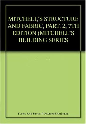 Stock image for Mitchell's Structure and Fabric, Part. 2, 7th Edition (Mitchell's Building Series) (Original Price  53.99) for sale by SMASS Sellers