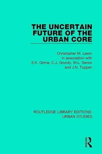 Beispielbild fr The Uncertain Future of the Urban Core zum Verkauf von Blackwell's