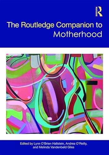 9781138052413: The Routledge Companion to Motherhood (Routledge Companions to Gender)