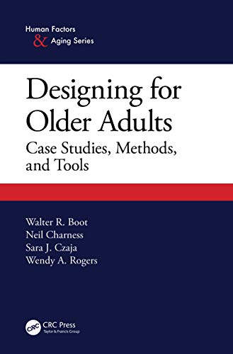 Stock image for Designing for Older Adults: Case Studies, Methods, and Tools (Human Factors and Aging Series) for sale by Chiron Media