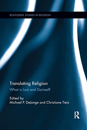 Stock image for Translating Religion: What is Lost and Gained? (Routledge Studies in Religion) for sale by Chiron Media