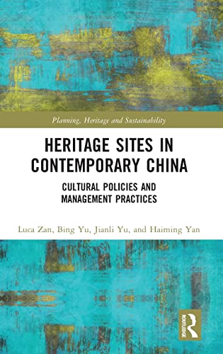 Beispielbild fr Heritage Sites in Contemporary China: Cultural Policies and Management Practices (Planning, Heritage and Sustainability) zum Verkauf von Reuseabook