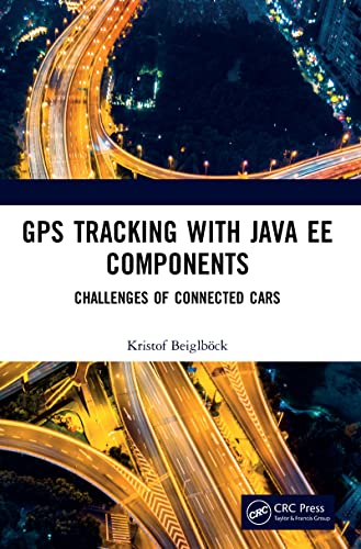 9781138054943: GPS Tracking with Java EE Components: Challenges of Connected Cars