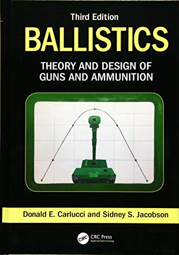 Beispielbild fr Ballistics: Theory and Design of Guns and Ammunition, Third Edition zum Verkauf von BooksRun