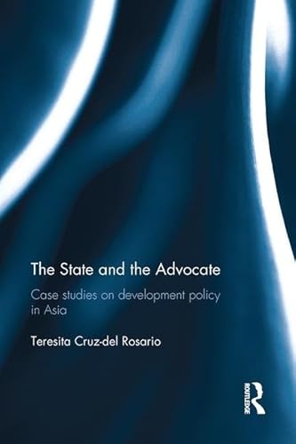 Stock image for The State and the Advocate: Case studies on development policy in Asia for sale by THE SAINT BOOKSTORE
