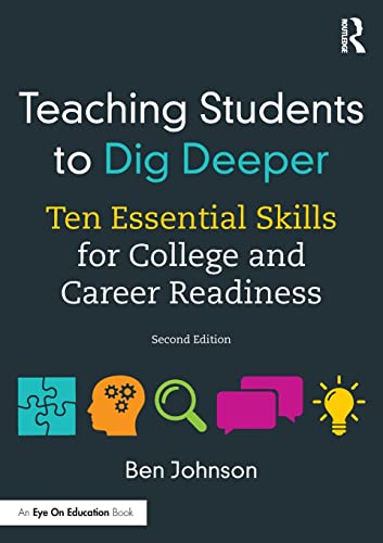 Imagen de archivo de Teaching Students to Dig Deeper: Ten Essential Skills for College and Career Readiness a la venta por Chiron Media