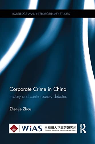 Stock image for Corporate Crime in China: History and contemporary debates for sale by Blackwell's