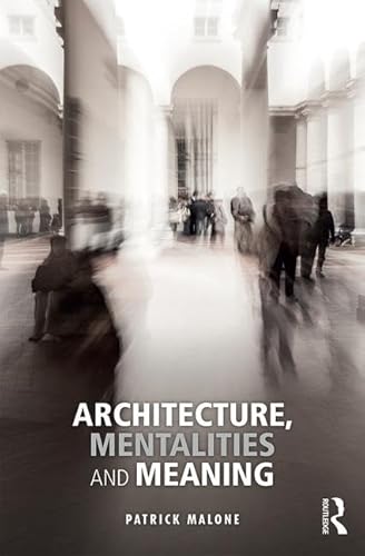 9781138056961: Architecture, Mentalities and Meaning