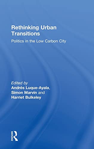 Beispielbild fr Rethinking Urban Transitions: Politics in the Low Carbon City zum Verkauf von Chiron Media