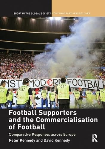 Stock image for Football Supporters and the Commercialisation of Football (Sport in the Global Society ? Contemporary Perspectives) for sale by Lucky's Textbooks