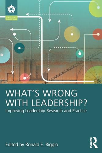 Stock image for Whats Wrong With Leadership?: Improving Leadership Research and Practice for sale by WorldofBooks
