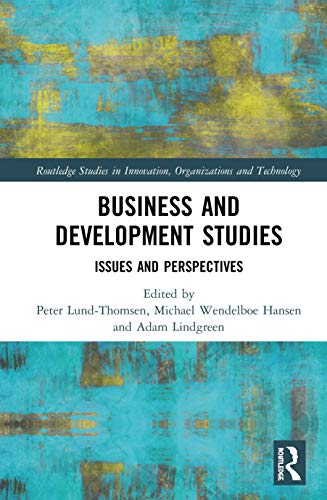 Beispielbild fr Business and Development Studies: Issues and Perspectives (Routledge Studies in Innovation, Organizations and Technology) zum Verkauf von Chiron Media