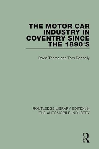 Beispielbild fr The Motor Car Industry in Coventry Since the 1890'S zum Verkauf von Blackwell's
