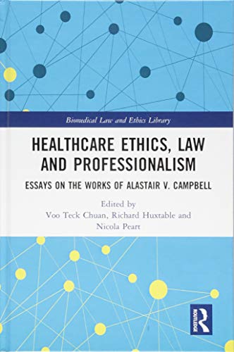 Imagen de archivo de Healthcare Ethics, Law and Professionalism: Essays on the Works of Alastair V. Campbell a la venta por THE SAINT BOOKSTORE