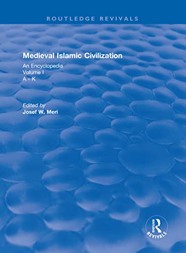 Stock image for 1: Routledge Revivals: Medieval Islamic Civilization (2006): An Encyclopedia - Volume I (Routledge Revivals: Routledge Encyclopedias of the Middle Ages) for sale by Chiron Media