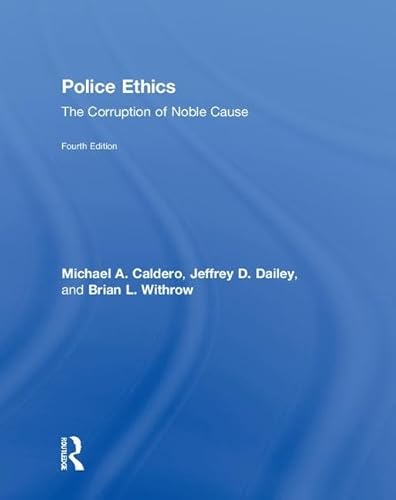 Stock image for Police Ethics: The Corruption of Noble Cause for sale by Chiron Media