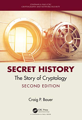Stock image for Secret History: The Story of Cryptology (Chapman & Hall/CRC Cryptography and Network Security Series) for sale by GF Books, Inc.