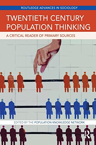 9781138061361: Twentieth Century Population Thinking: A Critical Reader of Primary Sources (Routledge Advances in Sociology)