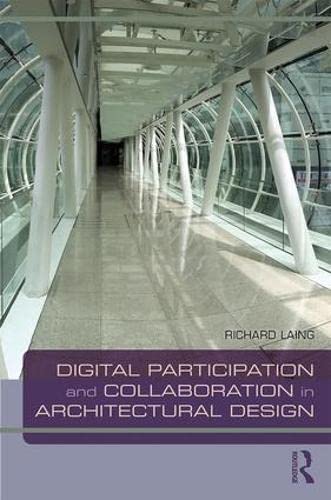 Beispielbild fr Digital Participation and Collaboration in Architectural Design zum Verkauf von Blackwell's