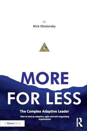 9781138063723: More for Less: The Complex Adaptive Leader