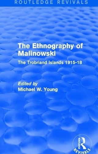 Stock image for Routledge Revivals: The Ethnography of Malinowski (1979): The Trobriand Islands 1915-18 for sale by Chiron Media