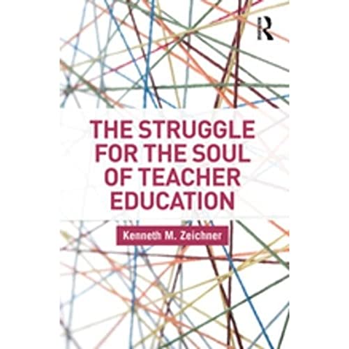 Stock image for The Struggle for the Soul of Teacher Education (Critical Social Thought) for sale by Chiron Media