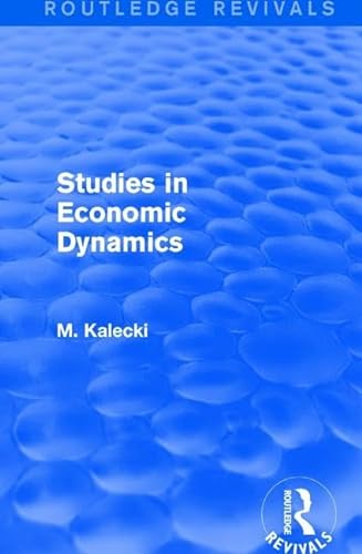 Stock image for Routledge Revivals: Studies in Economic Dynamics (1943) for sale by Chiron Media
