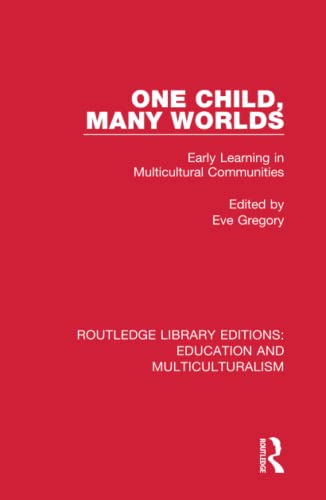 Stock image for One Child, Many Worlds: Early Learning in Multicultural Communities (Routledge Library Editions: Education and Multiculturalism) for sale by Chiron Media