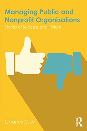 Stock image for Managing Public and Nonprofit Organizations: Stories of Success and Failure for sale by Chiron Media