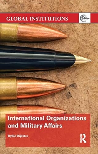 Stock image for International Organizations and Military Affairs for sale by Blackwell's